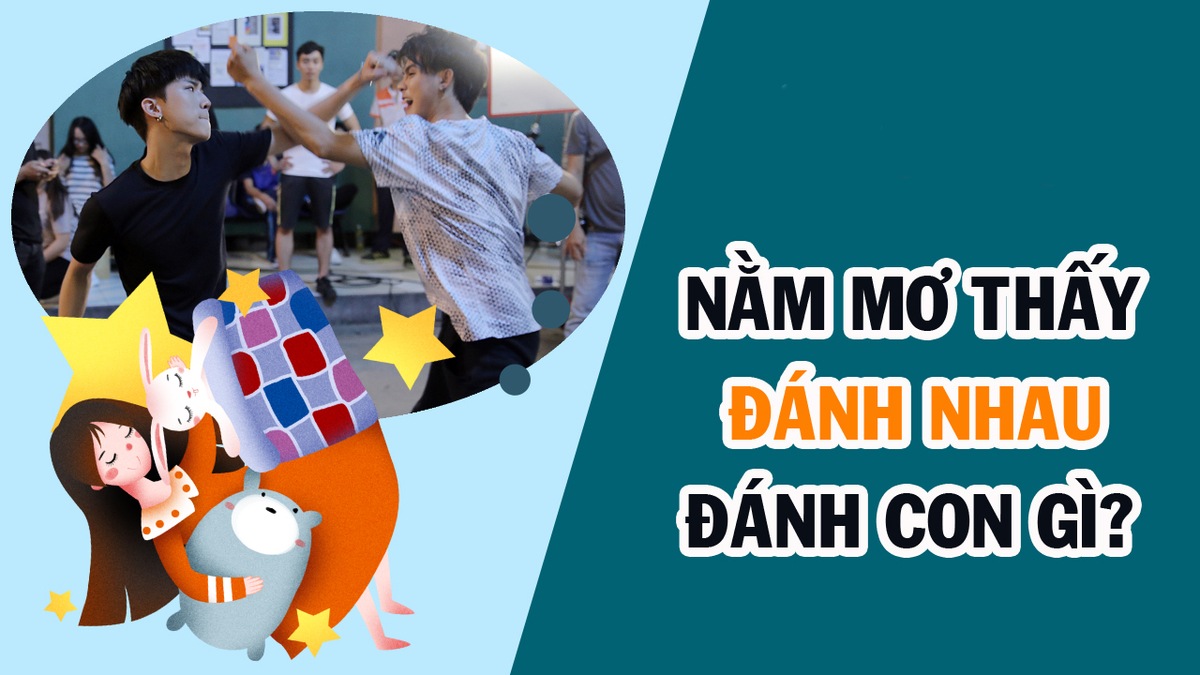 Số đề liên quan đến giấc mơ thấy đánh nhau
