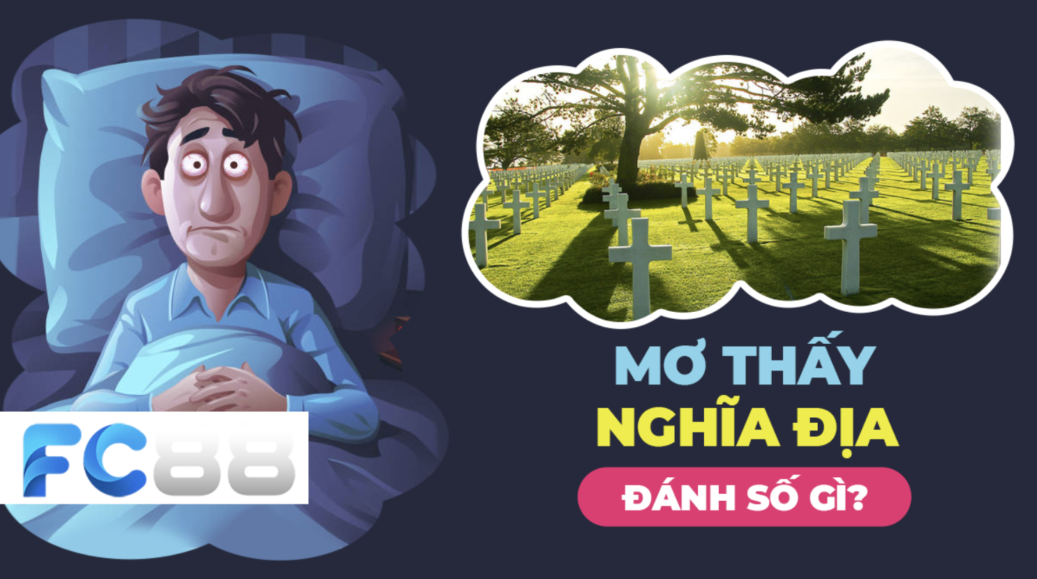 Mơ Thấy Nghĩa Địa - FC88 Giải Mã Ý Nghĩa Tâm Linh Và Số Đề Chuẩn